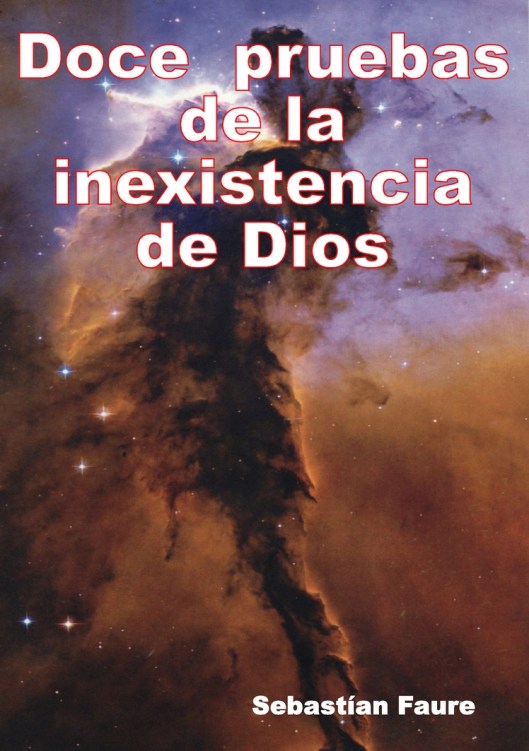 doce pruebas de la inexistencia de dios - Sebatián Faure-1